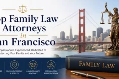 Top Family Law Attorneys in San Francisco: 2026 Guide